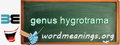 WordMeaning blackboard for genus hygrotrama